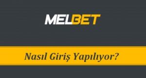 Melbet Nasıl Giriş Yapılıyor?