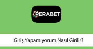 perabetgirişyapamıyorum