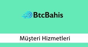 BtcBahis Müşteri Hizmetleri