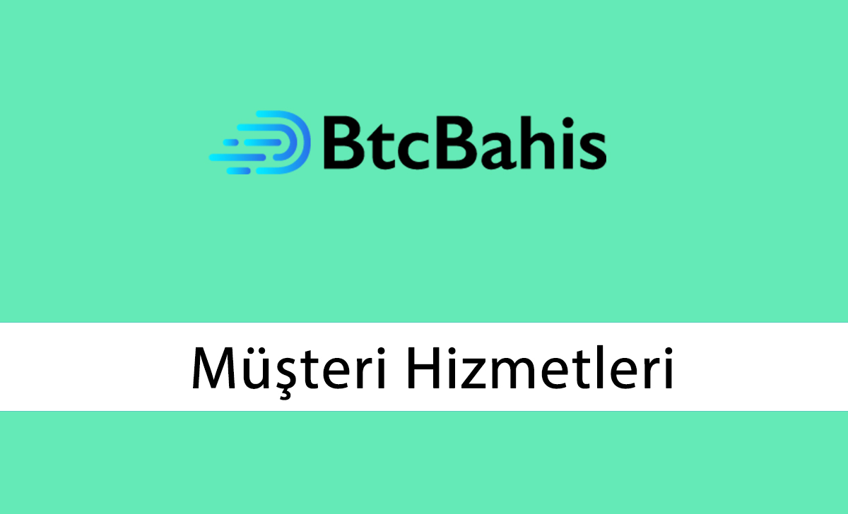 BtcBahis Müşteri Hizmetleri