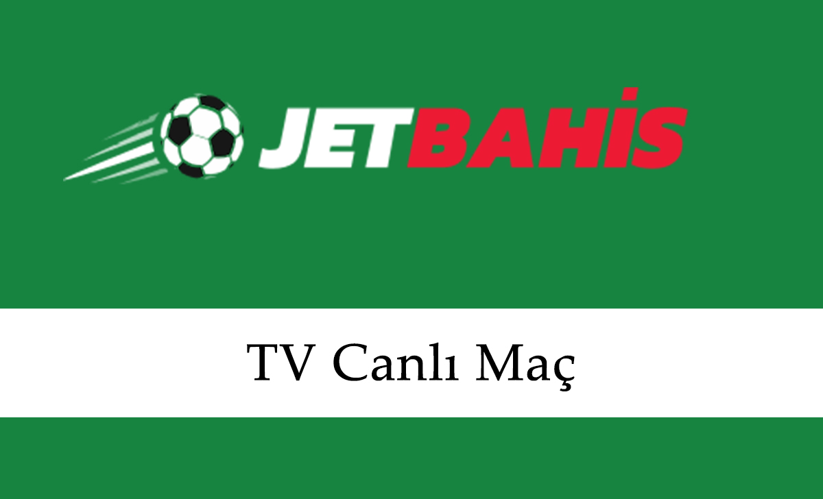 Jetbahis TV Canlı Maç