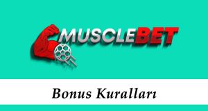 Musclebet Bonus Kuralları