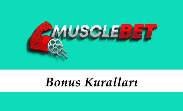 Musclebet Bonus Kuralları