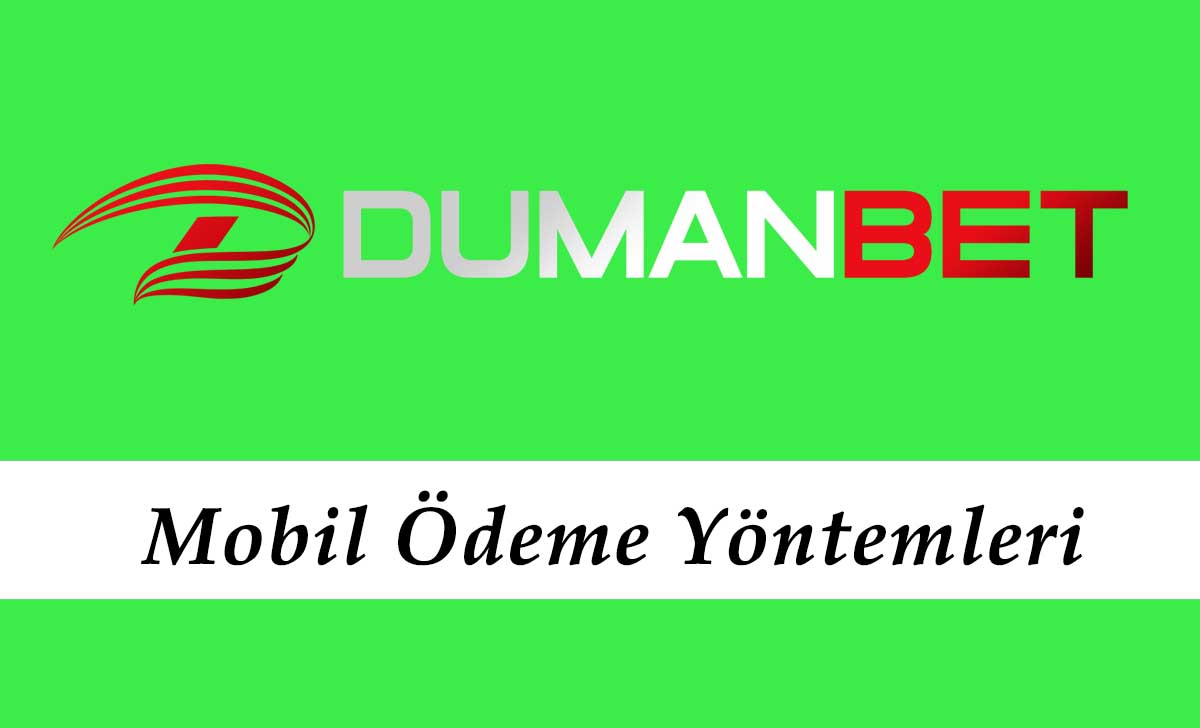 Dumanbet Mobil Ödeme Yöntemleri