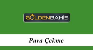 Goldenbahis Para Çekme