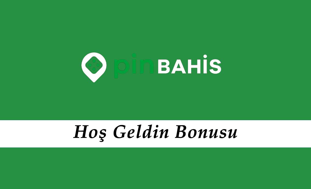 Pinbahis Hoş Geldin Bonusu