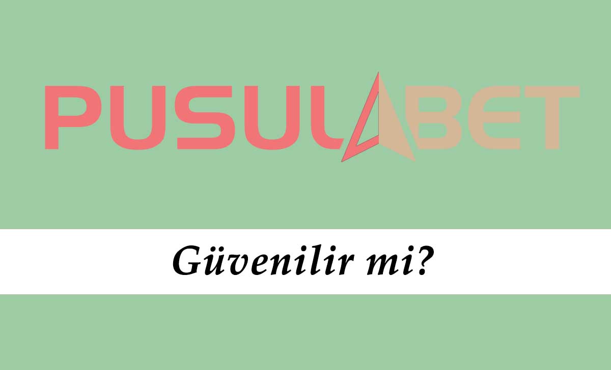 Pusulabet Güvenilir mi?