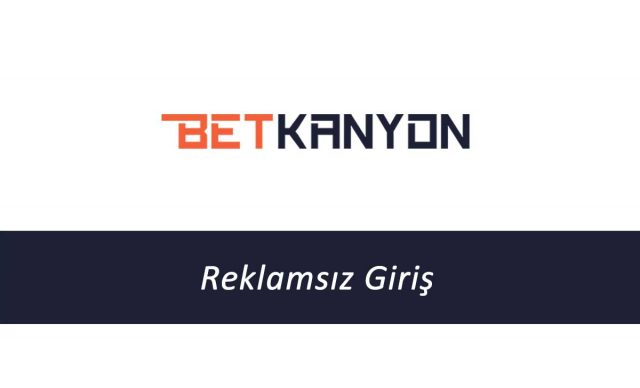 Betkanyon Reklamsız Giriş
