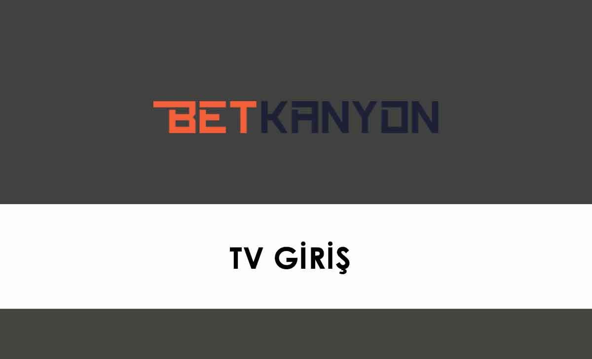 Betkanyon TV Giriş