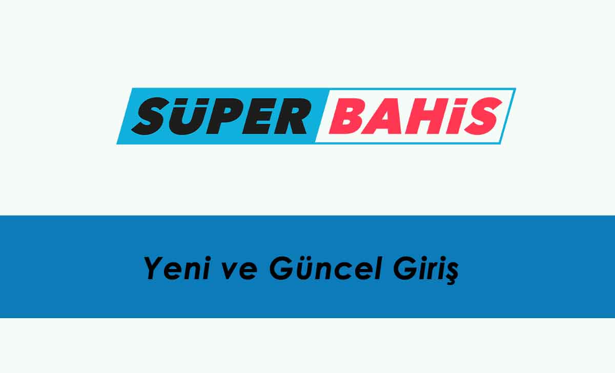 Süperbahis Yeni ve Güncel Giriş Süperbahis Yeni ve Güncel Giriş