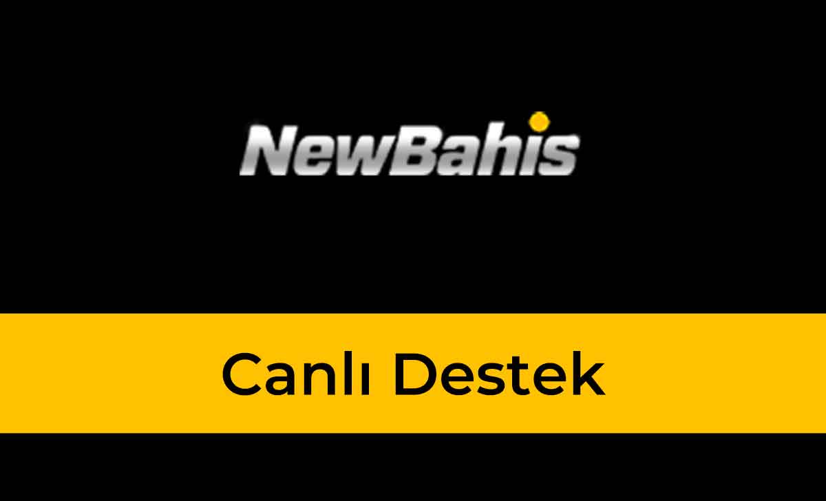 Newbahis Canlı Destek