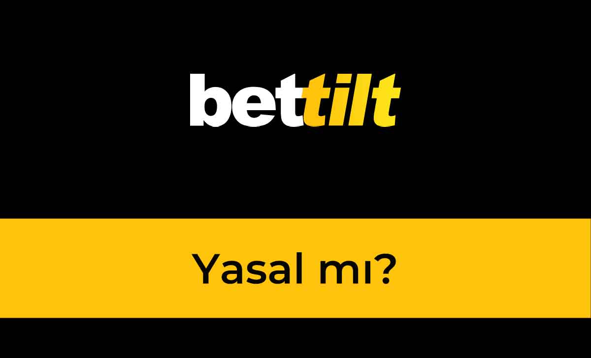 Bettilt Yasal Mı