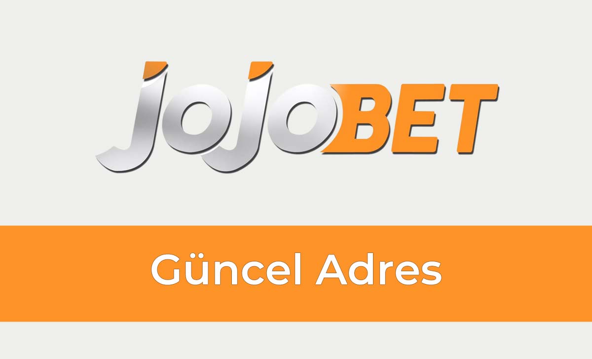 Jojobet Güncel Adres