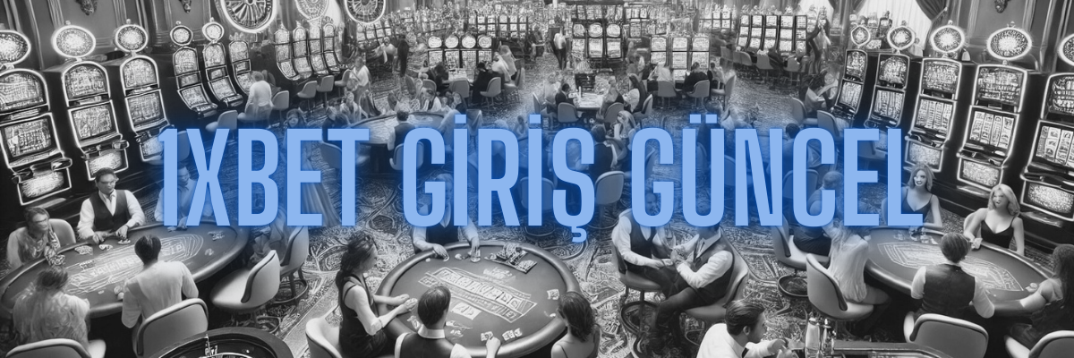 1xbet Giriş Güncel