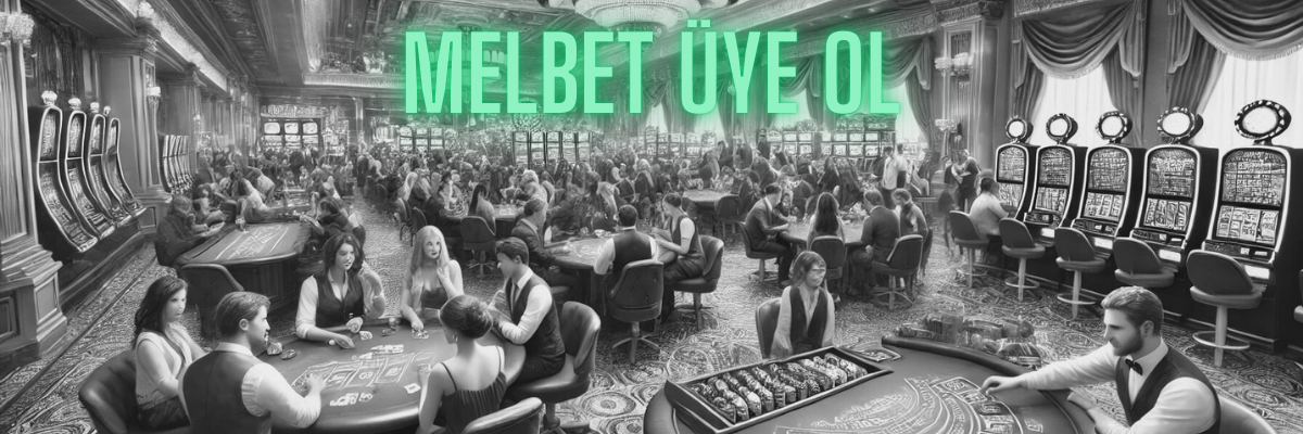 Melbet Üye Ol