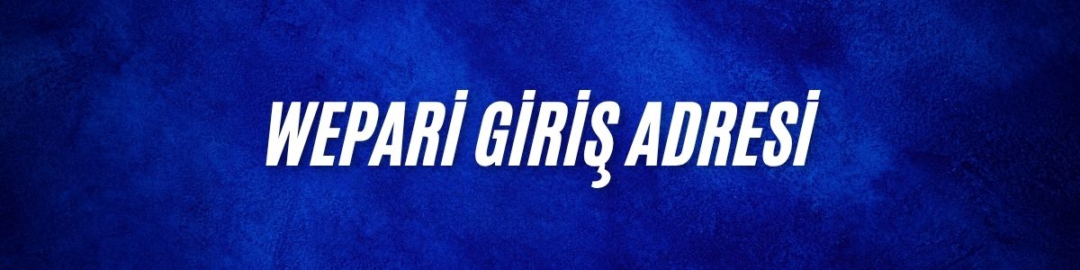 Wepari Giriş Adresi